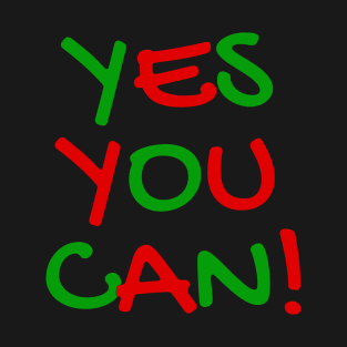 Yes You Can  - 01 - Novelty Hip Hop T-Shirt