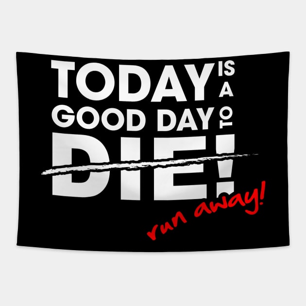 Today is a good day to die Tapestry by QuickyDesigns
