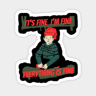 its fine im fine everything is fine funny christmas design Magnet