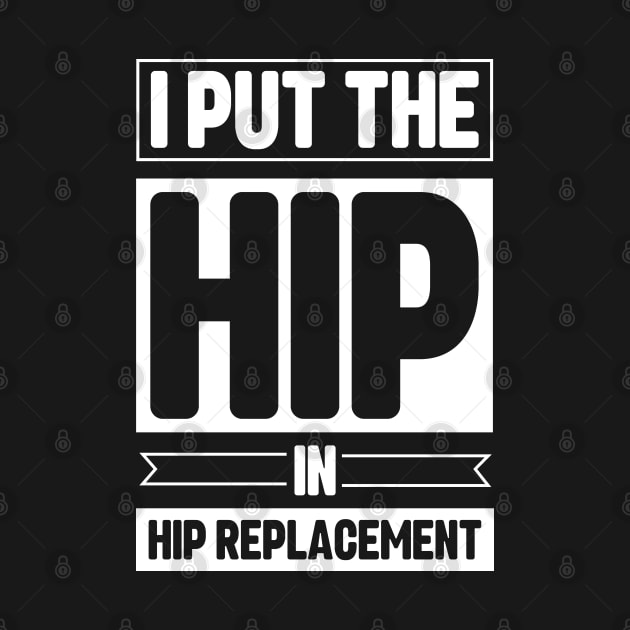 Hip Replacement Surgery Recover by Huhnerdieb Apparel