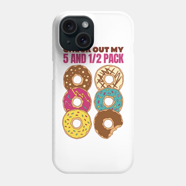 Funny six pack donuts Phone Case by FunSillyShop