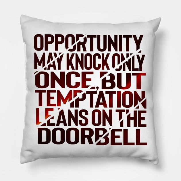 Opportunity knocks once Pillow by SAN ART STUDIO 