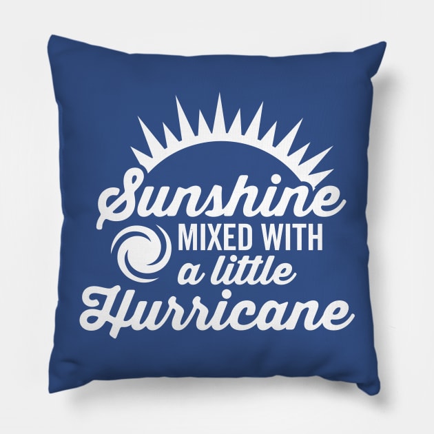 Sunshine with a Little Hurricane Pillow by DetourShirts