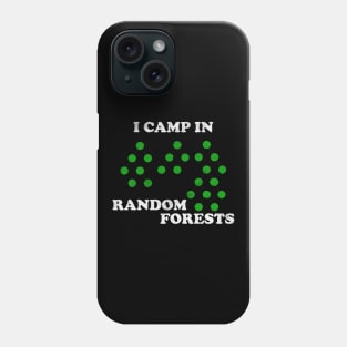 I camp in random forests Phone Case