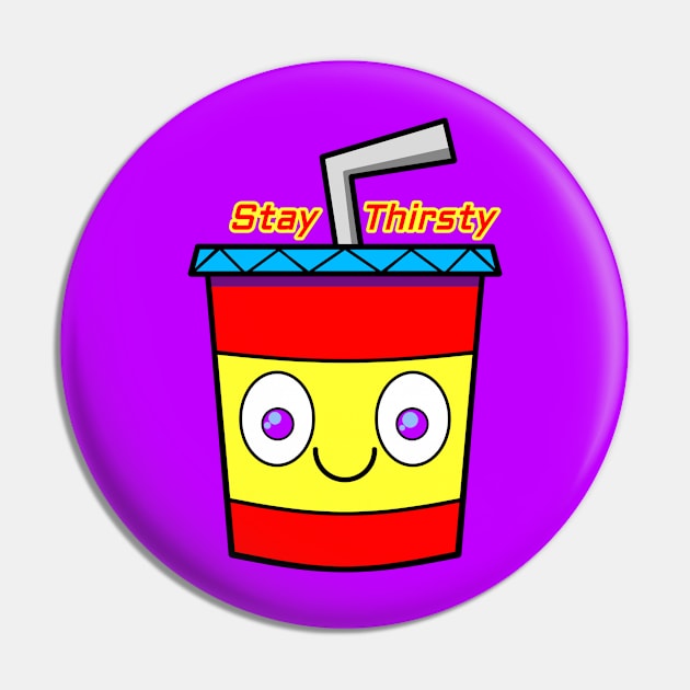 Stay Thirsty Drink Cup Pin by RD Doodles