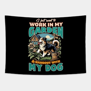 I just want to work in my garden & hangout with my dog Tapestry