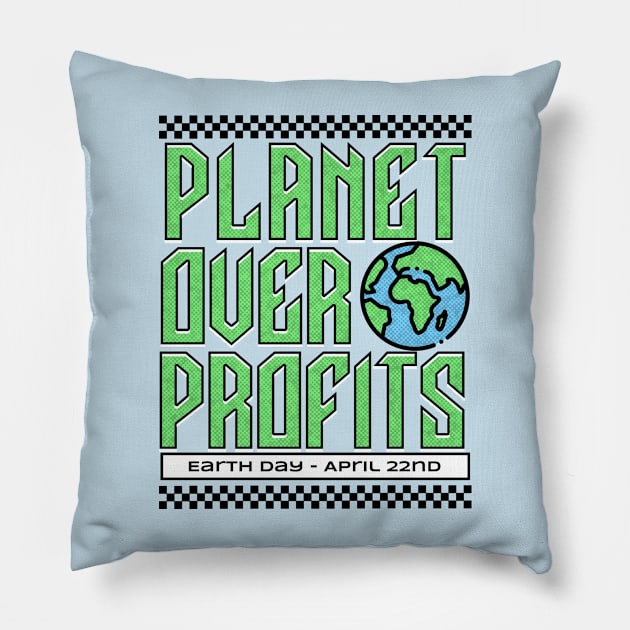 Earth Day - Planet Over Profits - April 22nd Earth Day 2024 Pillow by Yesteeyear