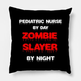 Funny Spooky Halloween Party Trendy Gift - Pediatric Nurse By Day Zombie Slayer By Night Pillow