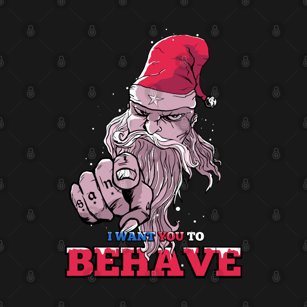 Disover Uncle Santa - Behave - T-Shirt