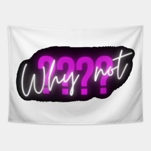 why not? Tapestry