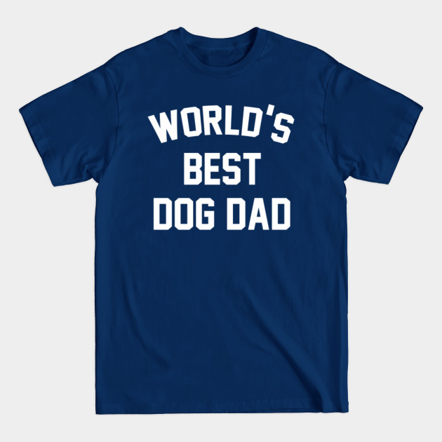 Discover Worlds best dog dad - Dog Daddy - T-Shirt