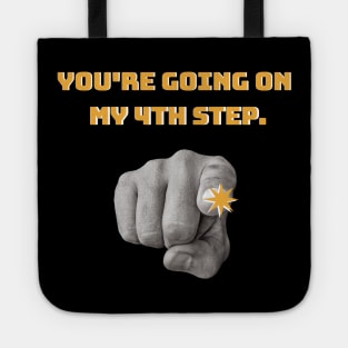 You’re Going On My Fourth Step Alcoholic Recovery Tote