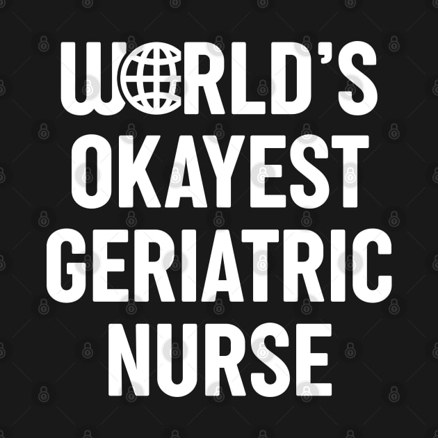 World's Okayest Geriatric Nurse by spacedowl