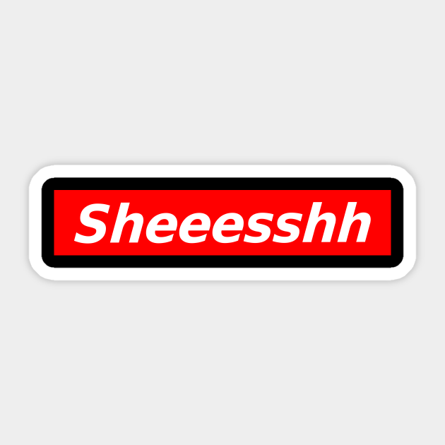 Sheesshh Funny Meme - Meme - Sticker