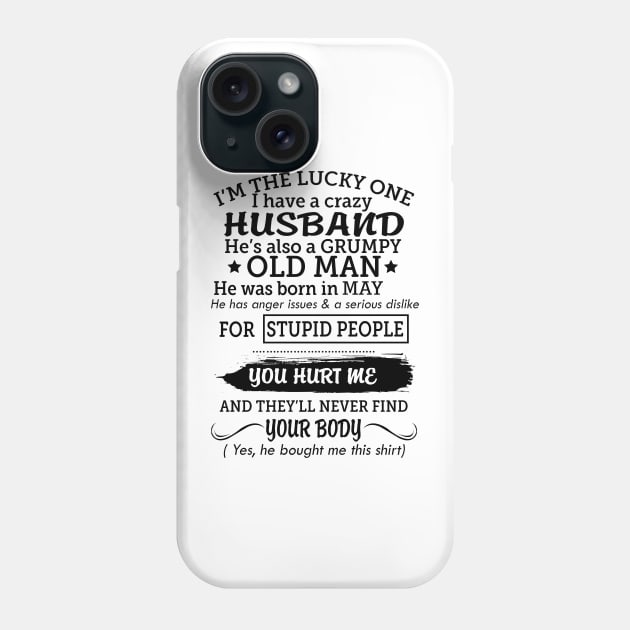 My grumpy old husband was born in may Phone Case by Vladis