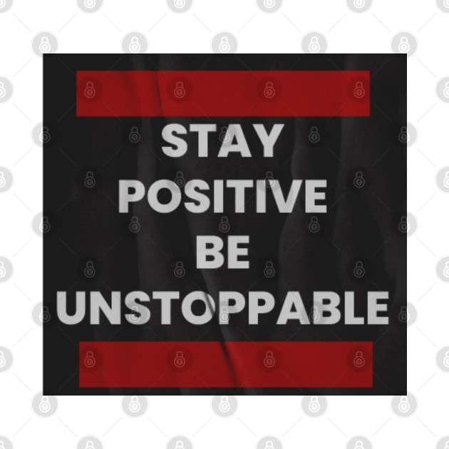 Stay positive, be unstoppable by FASHION FIT