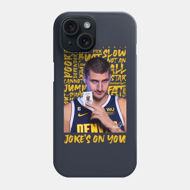 Nikola Jokic Joke's On You Phone Case by Juantamad