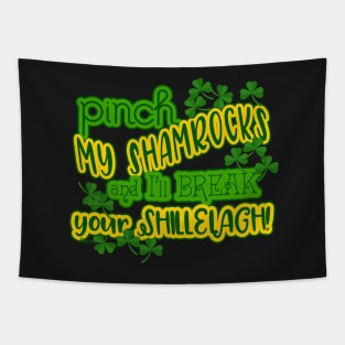 Pinch My Shamrocks | Break Your Shillelagh by Cherie(c)2022 Tapestry