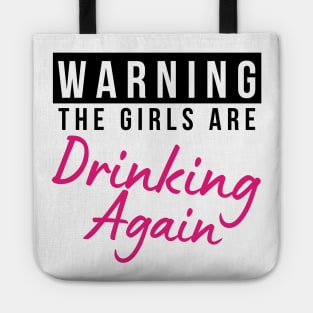 Warning The Girls Are Out Drinking Again. Matching Friends. Girls Night Out Drinking. Funny Drinking Saying. Black and Pink Tote