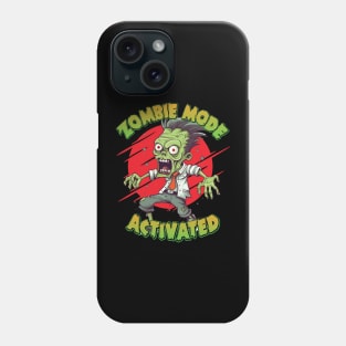 Zombie Mode Activated - Funny Zombie Apocalypse Phone Case