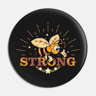 Be Strong - Bee Strong - Motivational and Positive Message For Bee Lovers Pin