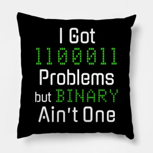 99 Problems but Binary Ain’t One Funny Tech Design Pillow