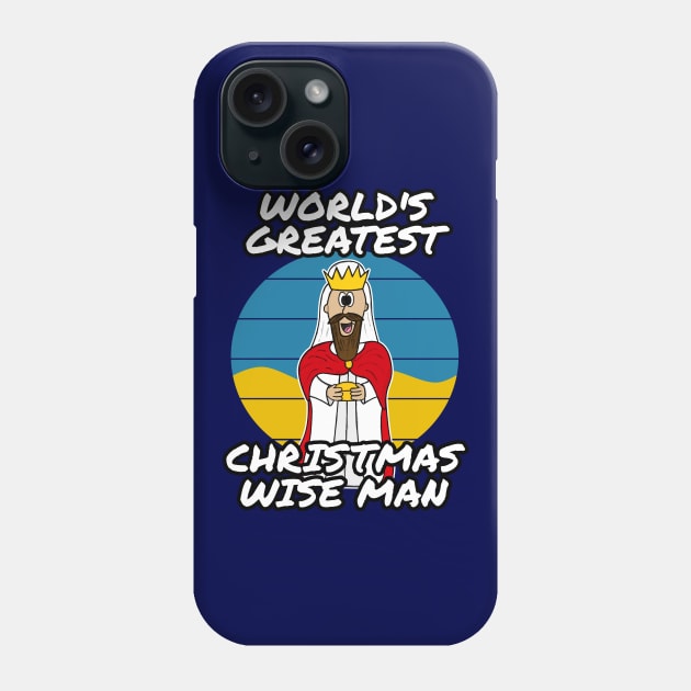 World's Greatest Christmas Wise Man Church Nativity Funny Phone Case by doodlerob