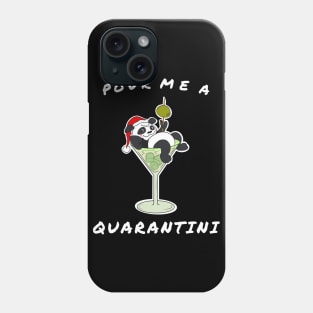 Pour me a Quarantini - Christmas Panda Drink Phone Case