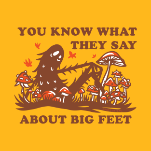 You Know What They Say About Big Feet T-Shirt