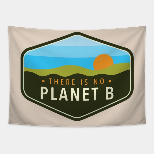 There Is No Planet B Green Blue Badge Tapestry by Pixel On Fire