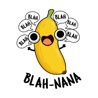 Blah-nana Funny Banana Pun T-Shirt