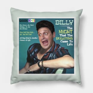 BILLY: The Night That The Skeletons Came To Life Pillow