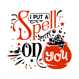 I put a love spell on you ! T-Shirt
