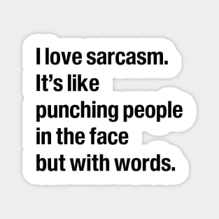 I love sarcasm Magnet