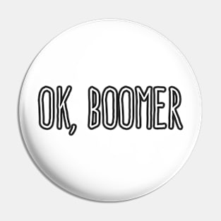 ok, boomer Pin