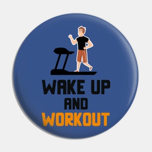 wake up and work out 3 Pin