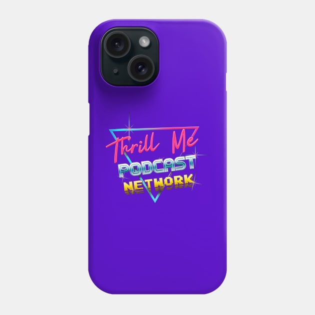 Thrill Me Podcast Network Phone Case by Thrill Me Podcast Network