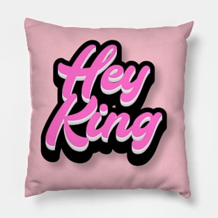 Hey King Pillow