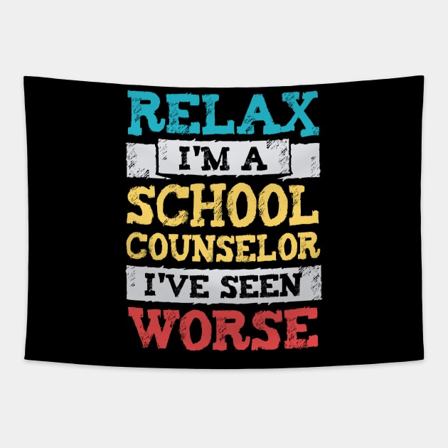 Relax I'm A School Counselor I've Seen Worse Tapestry by Dolde08