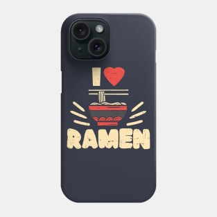 I love Ramen Phone Case