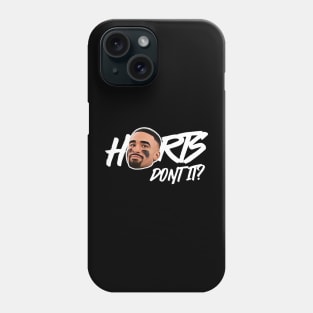 Hurts, don’t it? Phone Case