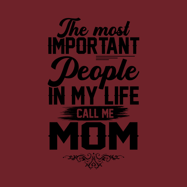 The most important people in my life call me Mom by Global Gear