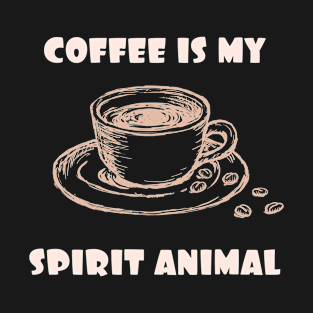 Coffee Is My Spirit Animal T-Shirt