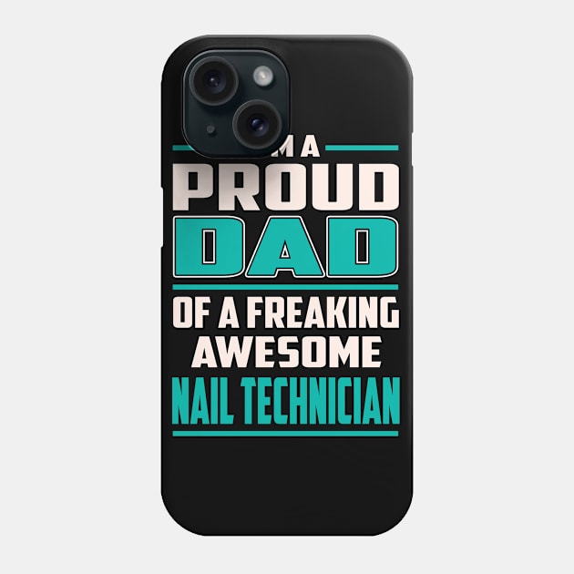 Proud DAD Nail Technician Phone Case by Rento