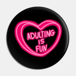 Adulting Is Fun Pink Heart Pin