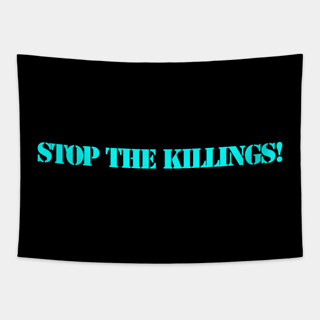 STOP THE KILLINGS! Tapestry by BABA KING EVENTS MANAGEMENT