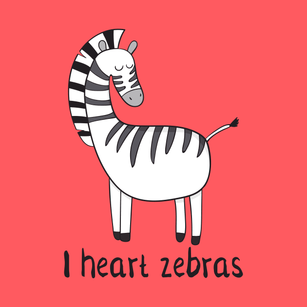 I Love Zebras- Cute Zebra Gift by Dreamy Panda Designs