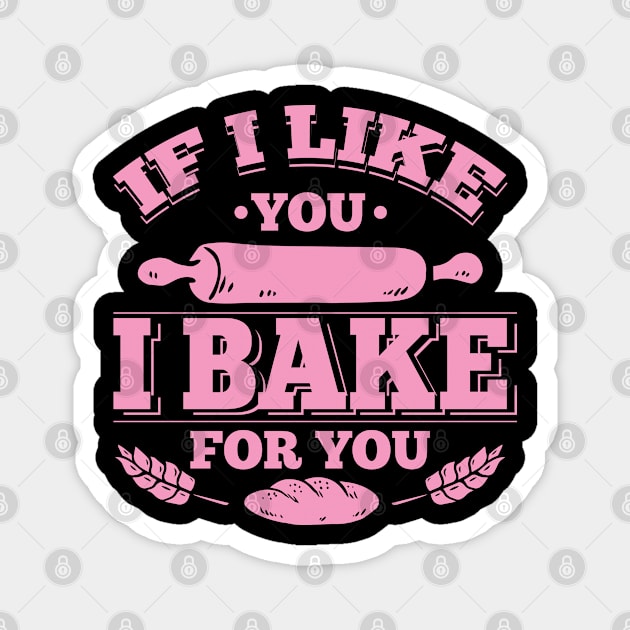 Womens Cute Baking Gift Print Baker Pastry Chef Bake For You Print Magnet by Linco