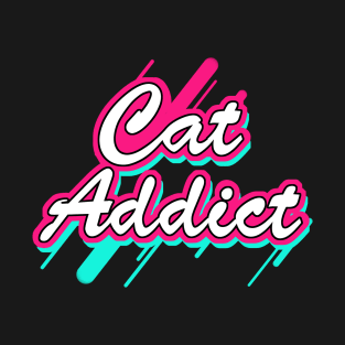 Cat Addict T-Shirt