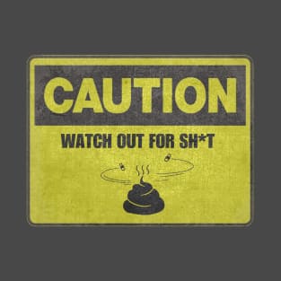 Caution! Watch Out For Sh*t Sign Vintage T-Shirt